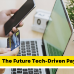 The-Future-Tech-Driven-Payments